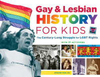 表紙画像: Gay &amp; Lesbian History for Kids 9781613730829