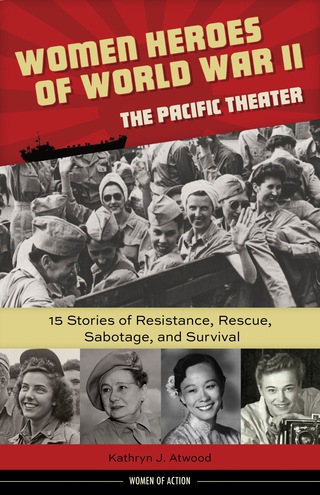 Imagen de portada: Women Heroes of World War II—the Pacific Theater 1st edition 9781613731680