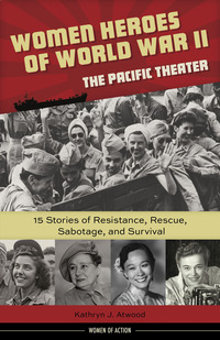 Imagen de portada: Women Heroes of World War II—the Pacific Theater 1st edition 9781613731680