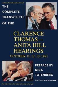 صورة الغلاف: The Complete Transcripts of the Clarence Thomas - Anita Hill Hearings: October 11, 12, 13, 1991 9780897334082