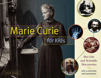 صورة الغلاف: Marie Curie for Kids 1st edition 9781613733202