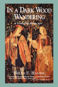 صورة الغلاف: In a Dark Wood Wandering: A Novel of the Middle Ages 9780897333566