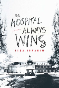 Cover image: The Hospital Always Wins: A Memoir 1st edition 9781613735121