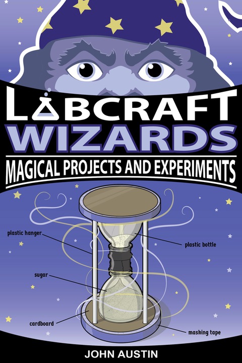 Labcraft Wizards: Magical Projects and Experiments, 1st Edition - FULL INSTANT DOWNLOAD | PDF DOCX EPUB