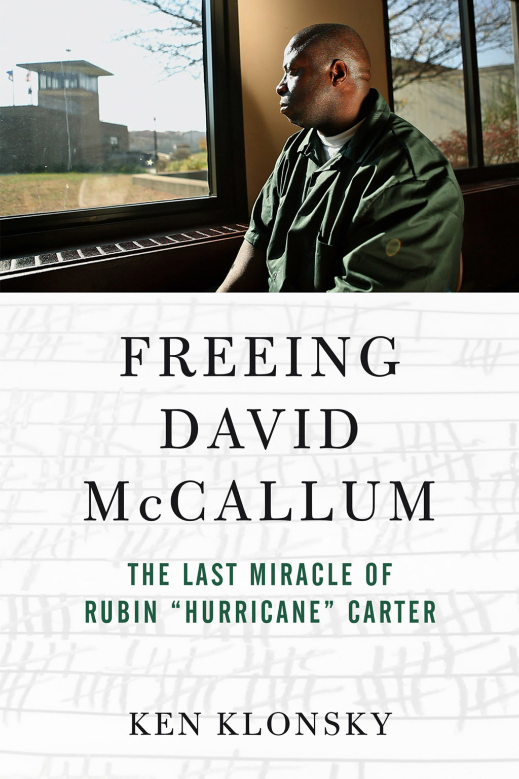Freeing David McCallum The Last Miracle of Rubin “Hurricane” Carter 1st Edition