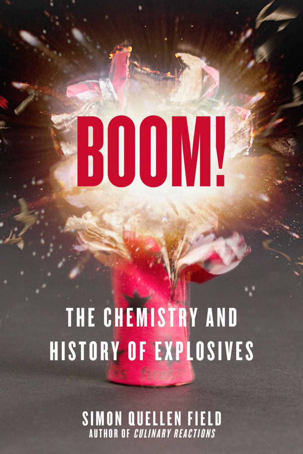 Boom! The Chemistry and History of Explosives 1st Edition