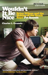 Cover image: Wouldn't It Be Nice: Brian Wilson and the Making of the Beach Boys' Pet Sounds 1st edition 9781613738375