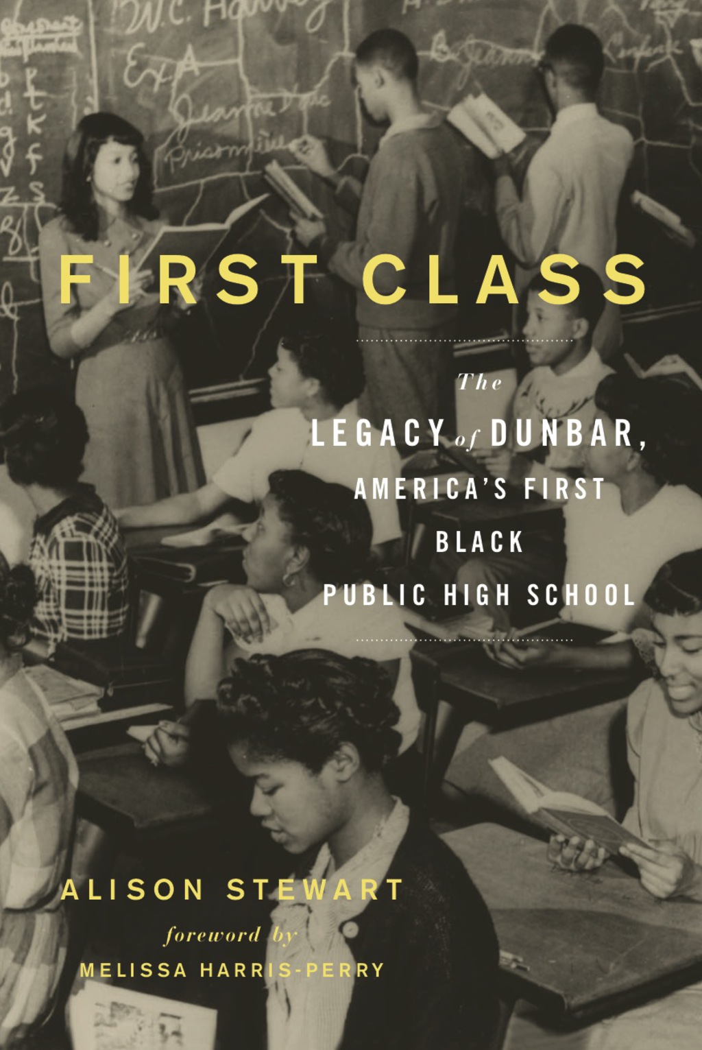 First Class The Legacy of Dunbar, America’s First Black Public High School