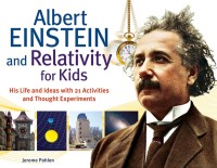 Omslagafbeelding: Albert Einstein and Relativity for Kids 9781613740286