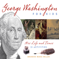 Imagen de portada: George Washington for Kids 9781556526558