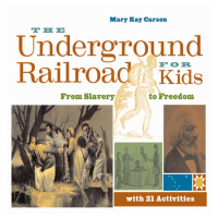 Imagen de portada: The Underground Railroad for Kids 9781556525544