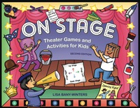 صورة الغلاف: On Stage: Theater Games and Activities for Kids 2nd edition 9781613740736