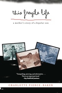 Cover image: This Fragile Life: A Mother's Story of a Bipolar Son 1st edition 9781613741085