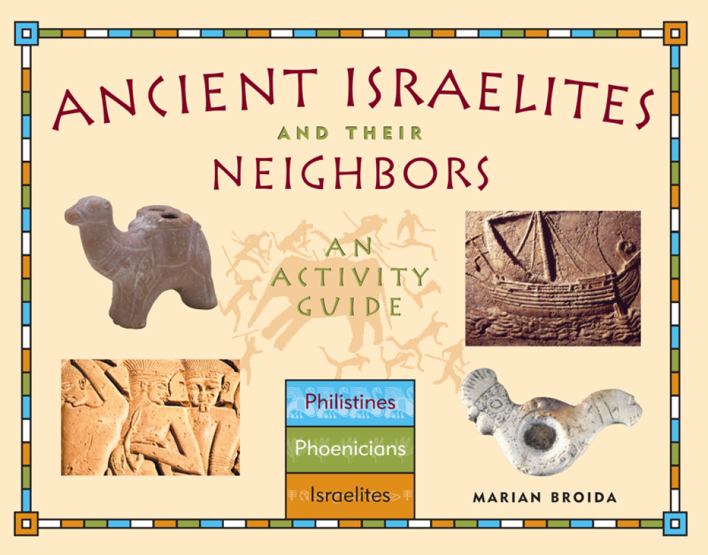 Ancient Israelites and Their Neighbors An Activity Guide