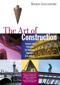 Cover image: The Art of Construction: Projects and Principles for Beginning Engineers & Architects 9781556520808