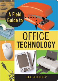 Omslagafbeelding: A Field Guide to Office Technology 9781556526961