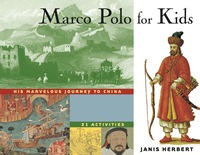 صورة الغلاف: Marco Polo for Kids: His Marvelous Journey to China, 21 Activities 9781556523779
