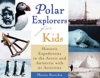 صورة الغلاف: Polar Explorers for Kids 9781556525001