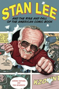 صورة الغلاف: Stan Lee and the Rise and Fall of the American Comic Book 9781556525063