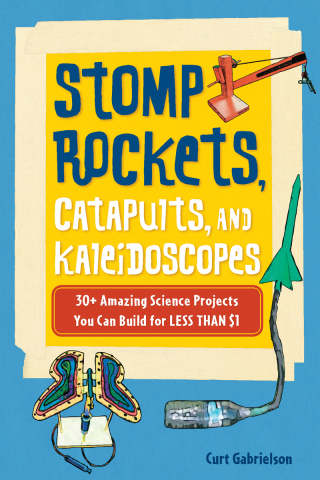 Imagen de portada: Stomp Rockets, Catapults, and Kaleidoscopes 9781556527371