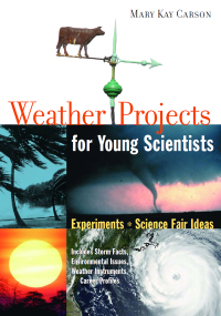 صورة الغلاف: Weather Projects for Young Scientists 9781556526299