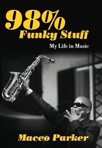 Cover image: 98% Funky Stuff: My Life in Music 1st edition 9781613743461