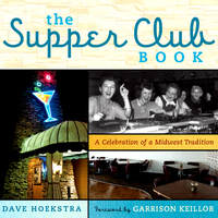 صورة الغلاف: The Supper Club Book: A Celebration of a Midwest Tradition 9781613743683