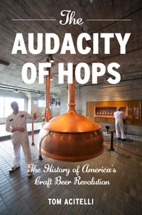 Imagen de portada: The Audacity of Hops: The History of America's Craft Beer Revolution 1st edition 9781613743881