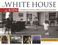 Immagine di copertina: The White House for Kids 9781613744611