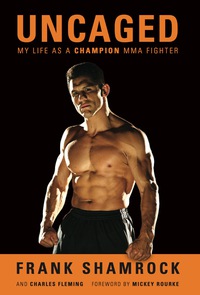 صورة الغلاف: Uncaged: My Life as a Champion MMA Fighter 1st edition 9781613744659