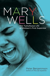 Imagen de portada: Mary Wells: The Tumultuous Life of Motown's First Superstar 1st edition 9781569762486