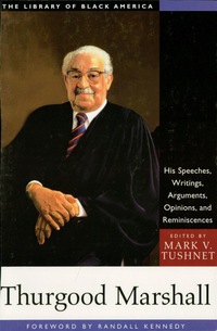 Cover image: Thurgood Marshall: His Speeches, Writings, Arguments, Opinions, and Reminiscences 9781556523854