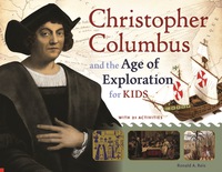 表紙画像: Christopher Columbus and the Age of Exploration for Kids 9781613746745