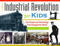Omslagafbeelding: The Industrial Revolution for Kids 9781613746905