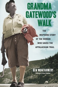 Omslagafbeelding: Grandma Gatewood's Walk: The Inspiring Story of the Woman Who Saved the Appalachian Trail 1st edition 9781613747186