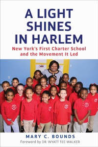 Cover image: A Light Shines in Hrlem: New York's First Charter School and the Movement It Led 1st edition 9781613747704