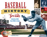 Omslagafbeelding: Baseball History for Kids 9781613747797