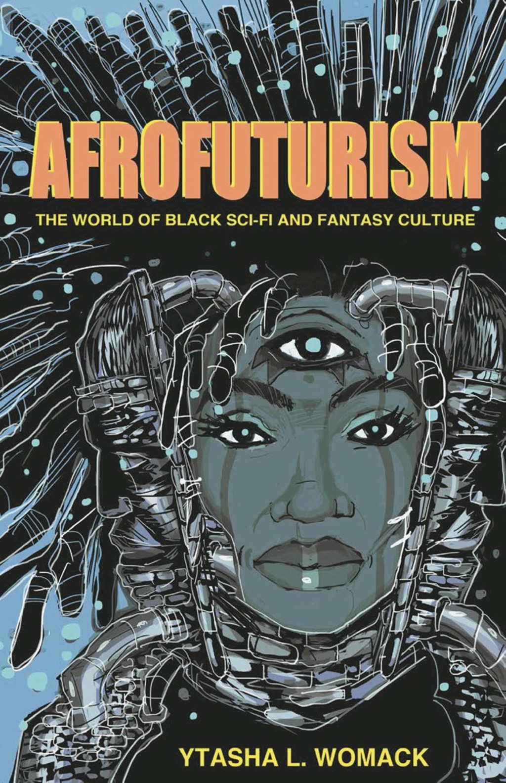 Afrofuturism The World of Black Sci-Fi and Fantasy Culture