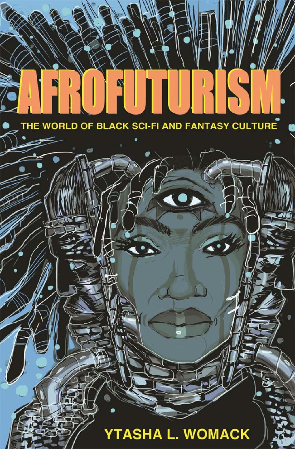 Afrofuturism The World of Black Sci-Fi and Fantasy Culture