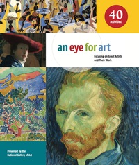 صورة الغلاف: An Eye for Art: Focusing on Great Artists and Their Work 1st edition 9781613748978