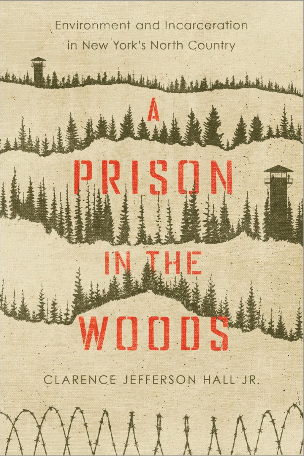 A Prison in the Woods Environment and Incarceration in New York’s North Country