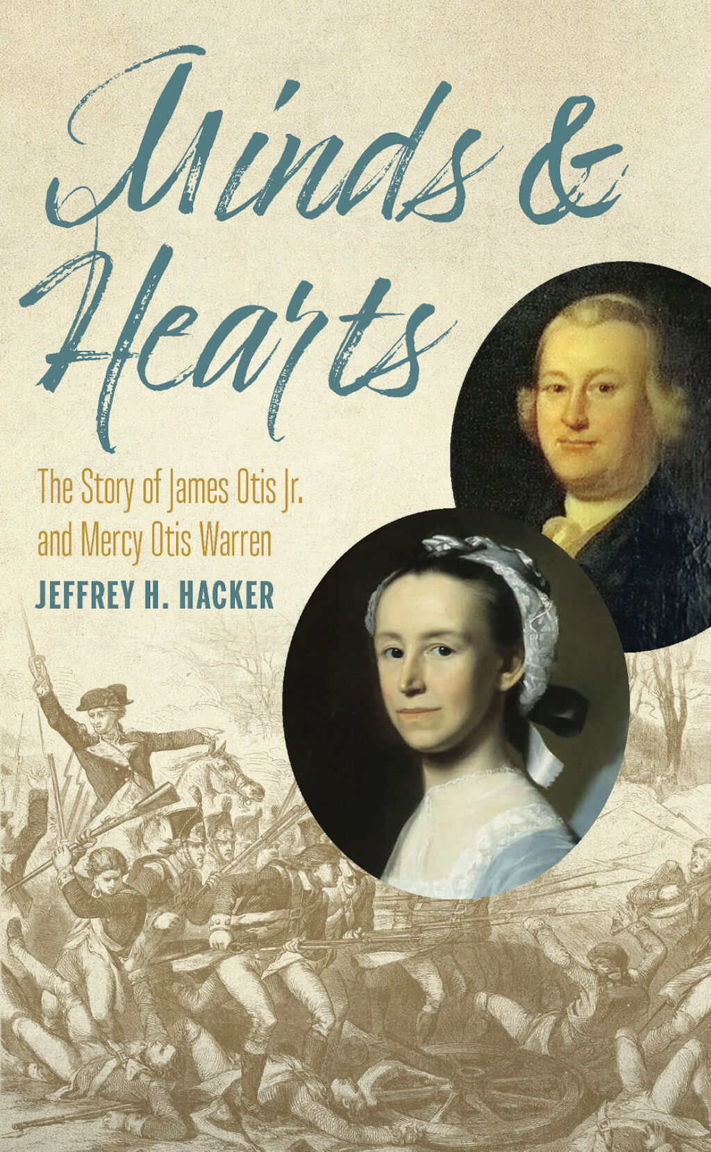 Minds & Hearts The Story of James Otis Jr. and Mercy Otis Warren