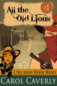 صورة الغلاف: All the Old Lions (A Thea Barlow Wyoming Mystery, Book One) 9781614177319
