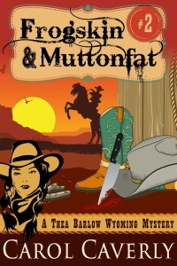 Cover image: Frogskin and Muttonfat (A Thea Barlow Wyoming Mystery, Book Two) 9781614177333