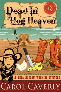 表紙画像: Dead in Hog Heaven (A Thea Barlow Wyoming Mystery, Book Three) 9781614177357