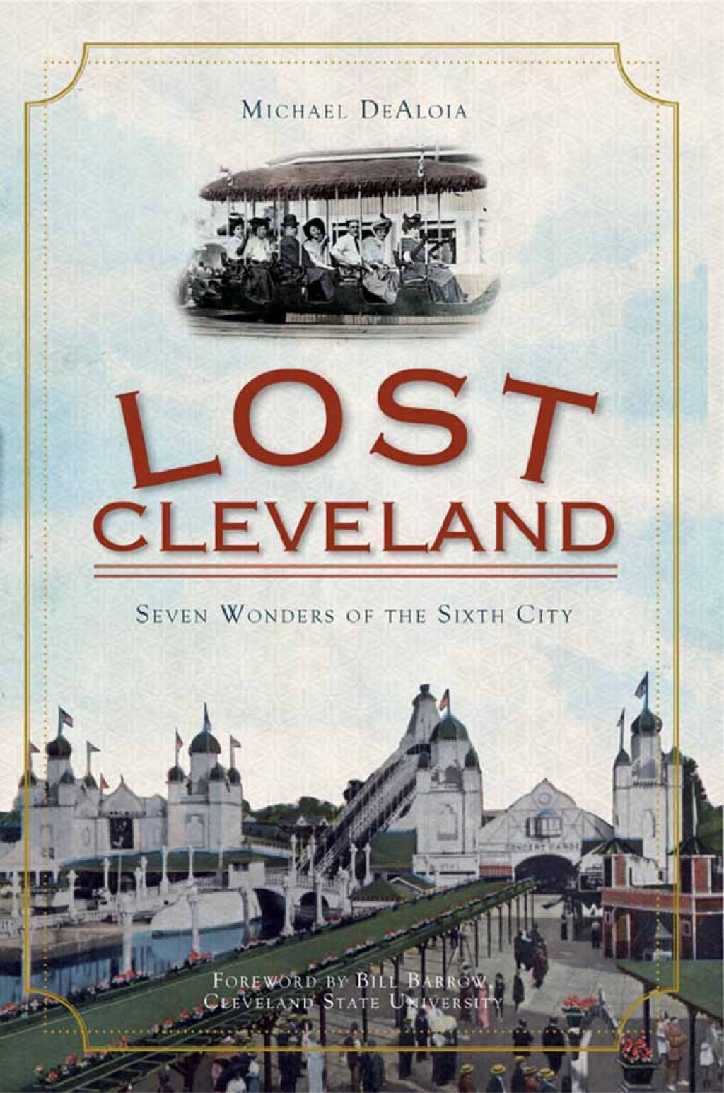 Lost Cleveland Seven Wonders of the Sixth City