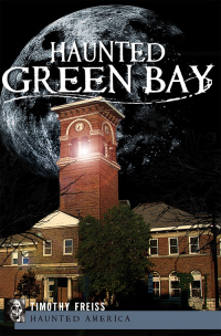 Cover image: Haunted Green Bay 9781596299856