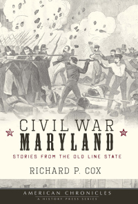 Titelbild: Civil War Maryland 9781596294196