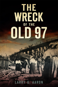 صورة الغلاف: The Wreck of the Old 97 9781596298767