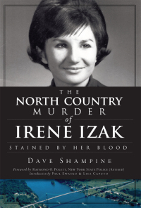 Immagine di copertina: The North Country Murder of Irene Izak 9781614230755